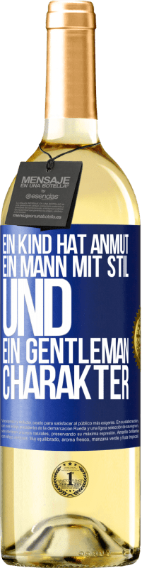 29,95 € Kostenloser Versand | Weißwein WHITE Ausgabe Ein Kind hat Anmut, ein Mann mit Stil und ein Gentleman Charakter Blaue Markierung. Anpassbares Etikett Junger Wein Ernte 2024 Verdejo