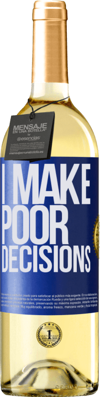 29,95 € Kostenloser Versand | Weißwein WHITE Ausgabe I make poor decisions Blaue Markierung. Anpassbares Etikett Junger Wein Ernte 2025 Verdejo