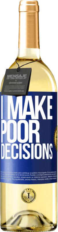 29,95 € Spedizione Gratuita | Vino bianco Edizione WHITE I make poor decisions Etichetta Blu. Etichetta personalizzabile Vino giovane Raccogliere 2024 Verdejo