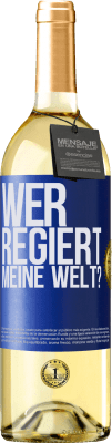 29,95 € Kostenloser Versand | Weißwein WHITE Ausgabe wer regiert meine Welt? Blaue Markierung. Anpassbares Etikett Junger Wein Ernte 2024 Verdejo