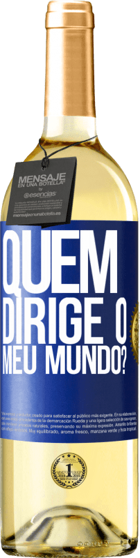 29,95 € Envio grátis | Vinho branco Edição WHITE quem dirige o meu mundo? Etiqueta Azul. Etiqueta personalizável Vinho jovem Colheita 2024 Verdejo