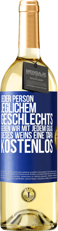 29,95 € Kostenloser Versand | Weißwein WHITE Ausgabe Jeder Person jeglichem GESCHLECHTS geben wir mit jedem Glas dieses Weins eine Tapa KOSTENLOS Blaue Markierung. Anpassbares Etikett Junger Wein Ernte 2023 Verdejo