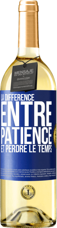 29,95 € Envoi gratuit | Vin blanc Édition WHITE La différence entre patience et perdre le temps Étiquette Bleue. Étiquette personnalisable Vin jeune Récolte 2023 Verdejo