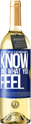 29,95 € Free Shipping | White Wine WHITE Edition Your worst battle is between what you know and what you feel Blue Label. Customizable label Young wine Harvest 2025 Verdejo