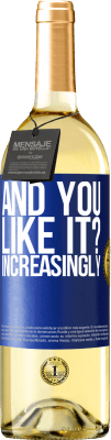29,95 € Free Shipping | White Wine WHITE Edition and you like it? Increasingly Blue Label. Customizable label Young wine Harvest 2025 Verdejo