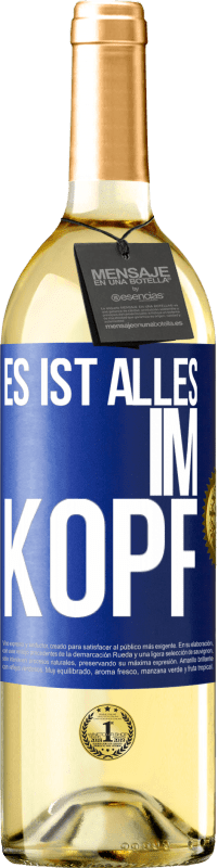 29,95 € Kostenloser Versand | Weißwein WHITE Ausgabe Es ist alles im Kopf Blaue Markierung. Anpassbares Etikett Junger Wein Ernte 2023 Verdejo