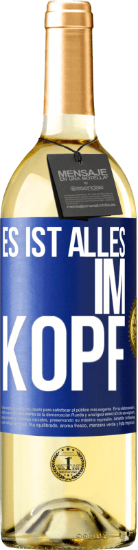 29,95 € Kostenloser Versand | Weißwein WHITE Ausgabe Es ist alles im Kopf Blaue Markierung. Anpassbares Etikett Junger Wein Ernte 2024 Verdejo