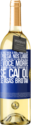 29,95 € Envio grátis | Vinho branco Edição WHITE Ela traz Rock & Roll para dentro e poesia nos lábios. Ele não sorri para você, ele lança balas para você e você morre tão Etiqueta Azul. Etiqueta personalizável Vinho jovem Colheita 2023 Verdejo