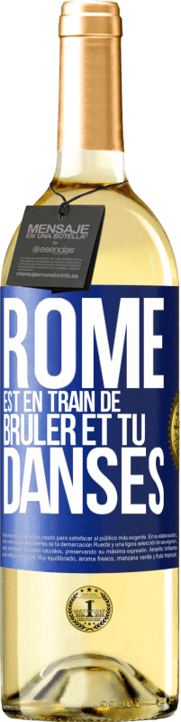 29,95 € Envoi gratuit | Vin blanc Édition WHITE Rome est en train de brûler et tu danses Étiquette Bleue. Étiquette personnalisable Vin jeune Récolte 2024 Verdejo