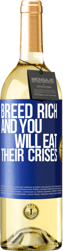 29,95 € Бесплатная доставка | Белое вино Издание WHITE Порода богатая, и вы будете есть их кризисы Синяя метка. Настраиваемая этикетка Молодое вино Урожай 2023 Verdejo