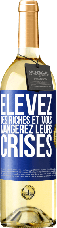 29,95 € Envoi gratuit | Vin blanc Édition WHITE Élevez des riches et vous mangerez leurs crises Étiquette Bleue. Étiquette personnalisable Vin jeune Récolte 2024 Verdejo