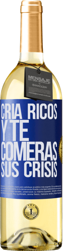 29,95 € Envío gratis | Vino Blanco Edición WHITE Cría ricos y te comerás sus crisis Etiqueta Azul. Etiqueta personalizable Vino joven Cosecha 2023 Verdejo