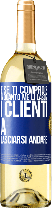 29,95 € Spedizione Gratuita | Vino bianco Edizione WHITE e se ti compro 2 in quanto me li lasci? I clienti a lasciarsi andare Etichetta Blu. Etichetta personalizzabile Vino giovane Raccogliere 2024 Verdejo