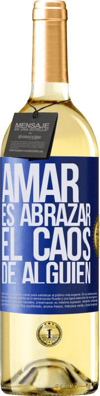 29,95 € Envío gratis | Vino Blanco Edición WHITE Amar es abrazar el caos de alguien Etiqueta Azul. Etiqueta personalizable Vino joven Cosecha 2023 Verdejo