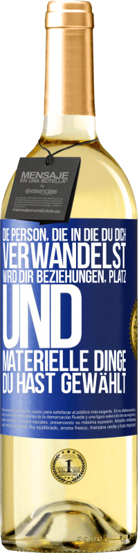 29,95 € Kostenloser Versand | Weißwein WHITE Ausgabe Die Person, die in die du dich verwandelst, wird dir Beziehungen, Platz und materielle Dinge. Du hast gewählt Blaue Markierung. Anpassbares Etikett Junger Wein Ernte 2025 Verdejo