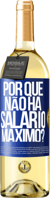 29,95 € Envio grátis | Vinho branco Edição WHITE por que não há salário máximo? Etiqueta Azul. Etiqueta personalizável Vinho jovem Colheita 2023 Verdejo