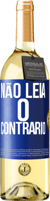 29,95 € Envio grátis | Vinho branco Edição WHITE Não leia o contrário Etiqueta Azul. Etiqueta personalizável Vinho jovem Colheita 2023 Verdejo