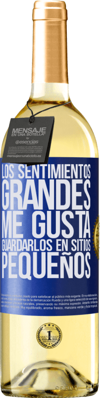 29,95 € Envío gratis | Vino Blanco Edición WHITE Los sentimientos grandes me gusta guardarlos en sitios pequeños Etiqueta Azul. Etiqueta personalizable Vino joven Cosecha 2024 Verdejo