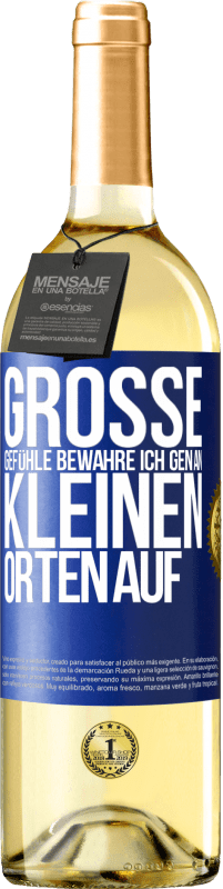 29,95 € Kostenloser Versand | Weißwein WHITE Ausgabe Große Gefühle bewahre ich gen an kleinen Orten auf Blaue Markierung. Anpassbares Etikett Junger Wein Ernte 2024 Verdejo