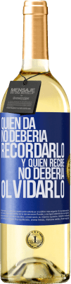 29,95 € Envío gratis | Vino Blanco Edición WHITE Quien da no debería recordarlo, y quien recibe, no debería olvidarlo Etiqueta Azul. Etiqueta personalizable Vino joven Cosecha 2024 Verdejo