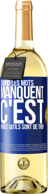 29,95 € Envoi gratuit | Vin blanc Édition WHITE Quand les mots manquent c'est parce qu'ils sont de trop Étiquette Bleue. Étiquette personnalisable Vin jeune Récolte 2025 Verdejo
