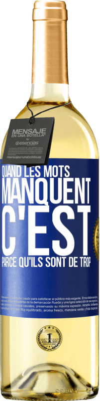 29,95 € Envoi gratuit | Vin blanc Édition WHITE Quand les mots manquent c'est parce qu'ils sont de trop Étiquette Bleue. Étiquette personnalisable Vin jeune Récolte 2024 Verdejo