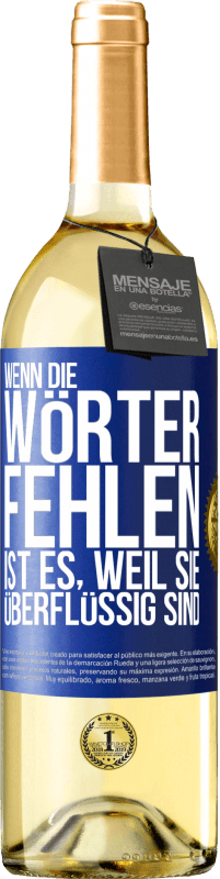 29,95 € Kostenloser Versand | Weißwein WHITE Ausgabe Wenn die Wörter fehlen, ist es, weil sie überflüssig sind Blaue Markierung. Anpassbares Etikett Junger Wein Ernte 2024 Verdejo