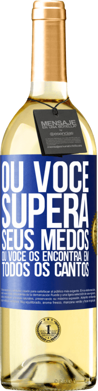 29,95 € Envio grátis | Vinho branco Edição WHITE Ou você supera seus medos, ou você os encontra em todos os cantos Etiqueta Azul. Etiqueta personalizável Vinho jovem Colheita 2024 Verdejo