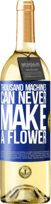 29,95 € Free Shipping | White Wine WHITE Edition Thousand machines can never make a flower Blue Label. Customizable label Young wine Harvest 2024 Verdejo