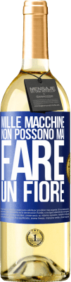 29,95 € Spedizione Gratuita | Vino bianco Edizione WHITE Mille macchine non possono mai fare un fiore Etichetta Blu. Etichetta personalizzabile Vino giovane Raccogliere 2023 Verdejo