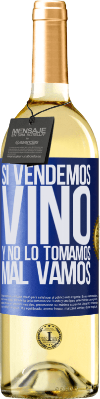 29,95 € Envío gratis | Vino Blanco Edición WHITE Si vendemos vino, y no lo tomamos, mal vamos Etiqueta Azul. Etiqueta personalizable Vino joven Cosecha 2024 Verdejo