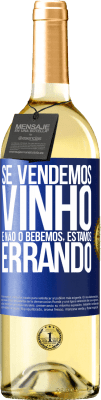 29,95 € Envio grátis | Vinho branco Edição WHITE Se vendemos vinho e não o bebemos, estamos errando Etiqueta Azul. Etiqueta personalizável Vinho jovem Colheita 2024 Verdejo