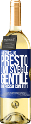 29,95 € Spedizione Gratuita | Vino bianco Edizione WHITE O mi sveglio presto, o mi sveglio gentile, non posso con tutto Etichetta Blu. Etichetta personalizzabile Vino giovane Raccogliere 2024 Verdejo