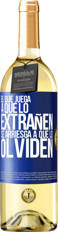 29,95 € Envío gratis | Vino Blanco Edición WHITE El que juega a que lo extrañen se arriesga a que lo olviden Etiqueta Azul. Etiqueta personalizable Vino joven Cosecha 2024 Verdejo