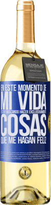 29,95 € Envío gratis | Vino Blanco Edición WHITE En este momento de mi vida, estoy buscando hacer exclusivamente cosas que me hagan feliz Etiqueta Azul. Etiqueta personalizable Vino joven Cosecha 2024 Verdejo