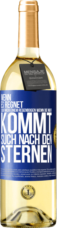 29,95 € Kostenloser Versand | Weißwein WHITE Ausgabe Wenn es regnet, such nach einem Regenbogen, wenn die Nacht kommt, such nach den Sternen Blaue Markierung. Anpassbares Etikett Junger Wein Ernte 2024 Verdejo