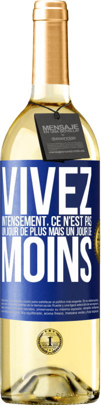 29,95 € Envoi gratuit | Vin blanc Édition WHITE Vivez intensément, ce n'est pas un jour de plus mais un jour de moins Étiquette Bleue. Étiquette personnalisable Vin jeune Récolte 2024 Verdejo