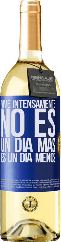 29,95 € Envío gratis | Vino Blanco Edición WHITE Vive intensamente, no es un día más es un día menos Etiqueta Azul. Etiqueta personalizable Vino joven Cosecha 2024 Verdejo