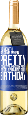 29,95 € Free Shipping | White Wine WHITE Edition The month has come, where pretty, attractive and sexy people are celebrating their birthday Blue Label. Customizable label Young wine Harvest 2024 Verdejo