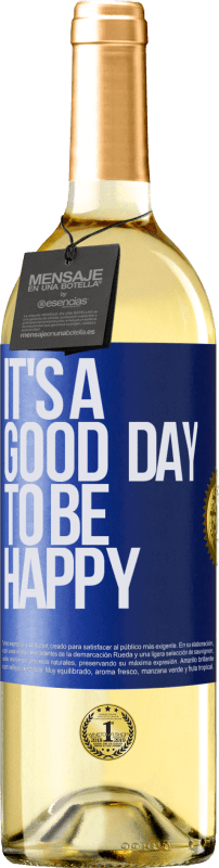 29,95 € Envío gratis | Vino Blanco Edición WHITE It's a good day to be happy Etiqueta Azul. Etiqueta personalizable Vino joven Cosecha 2023 Verdejo