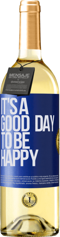 29,95 € Kostenloser Versand | Weißwein WHITE Ausgabe It's a good day to be happy Blaue Markierung. Anpassbares Etikett Junger Wein Ernte 2024 Verdejo