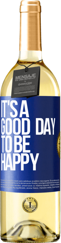 29,95 € Envio grátis | Vinho branco Edição WHITE It's a good day to be happy Etiqueta Azul. Etiqueta personalizável Vinho jovem Colheita 2024 Verdejo