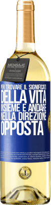 29,95 € Spedizione Gratuita | Vino bianco Edizione WHITE Per trovare il significato della vita insieme e andare nella direzione opposta Etichetta Blu. Etichetta personalizzabile Vino giovane Raccogliere 2024 Verdejo