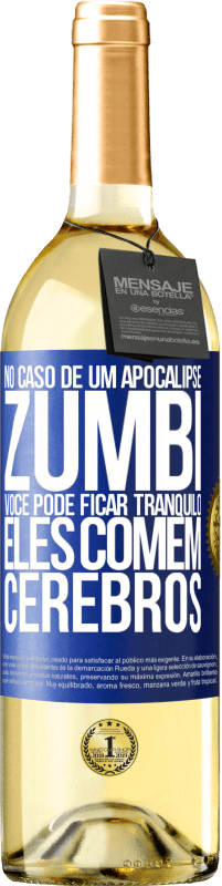 29,95 € Envio grátis | Vinho branco Edição WHITE No caso de um apocalipse zumbi, você pode ficar tranquilo, eles comem cérebros Etiqueta Azul. Etiqueta personalizável Vinho jovem Colheita 2024 Verdejo