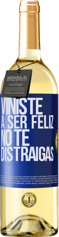 29,95 € Envío gratis | Vino Blanco Edición WHITE Viniste a ser feliz, no te distraigas Etiqueta Azul. Etiqueta personalizable Vino joven Cosecha 2023 Verdejo