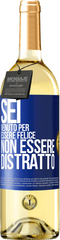 29,95 € Spedizione Gratuita | Vino bianco Edizione WHITE Sei venuto per essere felice, non essere distratto Etichetta Blu. Etichetta personalizzabile Vino giovane Raccogliere 2024 Verdejo