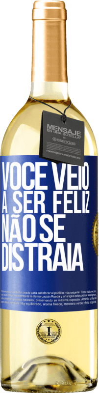 29,95 € Envio grátis | Vinho branco Edição WHITE Você veio a ser feliz, não se distraia Etiqueta Azul. Etiqueta personalizável Vinho jovem Colheita 2025 Verdejo