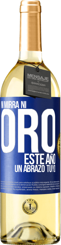 29,95 € Envío gratis | Vino Blanco Edición WHITE Ni mirra, ni oro. Este año un abrazo tuyo Etiqueta Azul. Etiqueta personalizable Vino joven Cosecha 2024 Verdejo