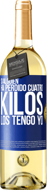 29,95 € Envío gratis | Vino Blanco Edición WHITE Si alguien ha perdido cuatro kilos. Los tengo yo Etiqueta Azul. Etiqueta personalizable Vino joven Cosecha 2024 Verdejo