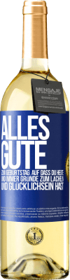 29,95 € Kostenloser Versand | Weißwein WHITE Ausgabe Alles Gute zum Geburtstag. Auf dass du heute und immer Gründe zum Lächeln und Glücklichsein hast Blaue Markierung. Anpassbares Etikett Junger Wein Ernte 2024 Verdejo